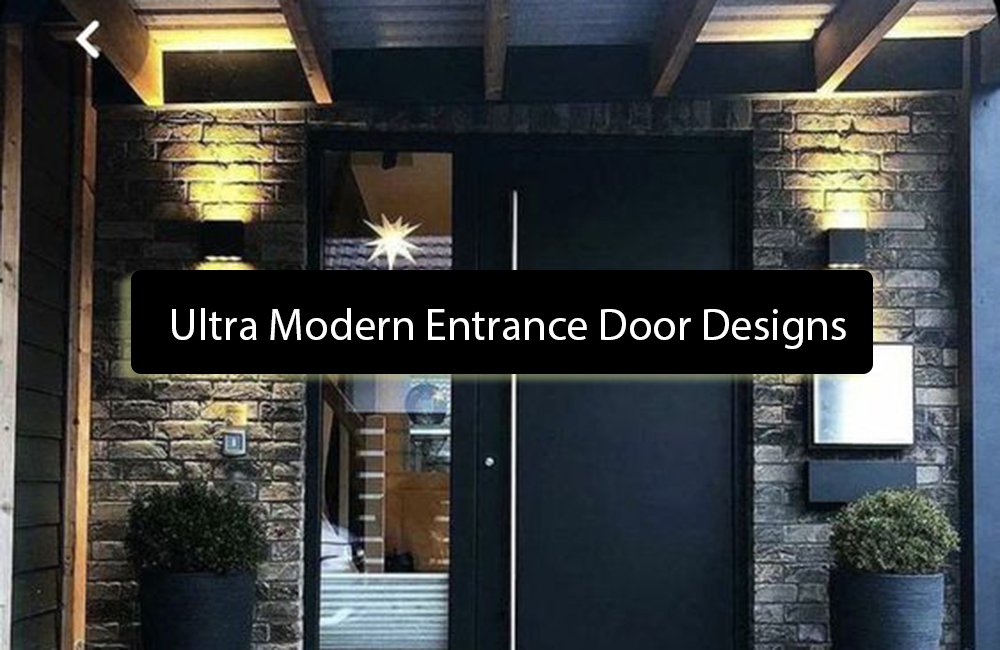 Ultra Modern Entrance Door Designs